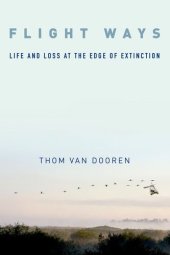 book Flight ways : life and loss at the edge of extinction