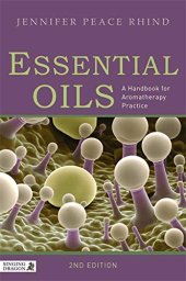 book Essential Oils: A Handbook for Aromatherapy Practice Second Edition