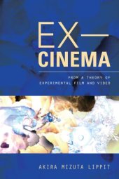 book Ex-cinema : from a theory of experimental film and video