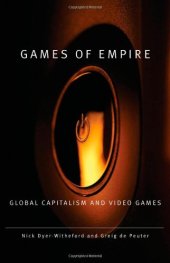 book Games of empire : global capitalism and video games