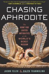 book Chasing Aphrodite : the hunt for looted antiquities at the world's richest museum