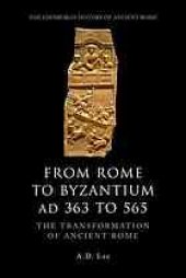 book From Rome to Byzantium AD 363 to 565 : the transformation of ancient Rome