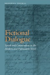 book Fictional dialogue : speech and conversation in the modern and postmodern novel