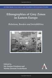 book Ethnographies of Grey Zones in Eastern Europe : Relations, Borders and Invisibilities