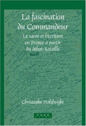 book La fascination du commandeur : le sacré et l'écriture en France à partir du débat-Bataille