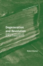 book Degeneration and revolution : radical cultural politics and the body in Weimar Germany