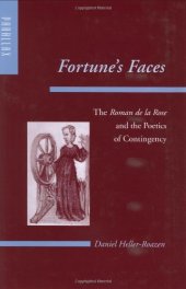 book Fortune's faces : the Roman de la Rose and the poetics of contingency