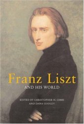 book Franz Liszt and his world