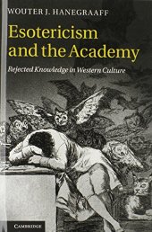 book Esotericism and the academy : rejected knowledge in western culture