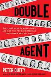 book Double agent : the first hero of World War II and how the FBI outwitted and destroyed a Nazi spy ring