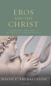 book Eros and the Christ : longing and envy in Paul's christology