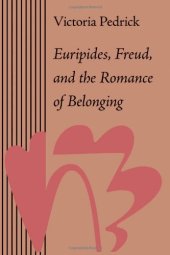 book Euripides, Freud, and the romance of belonging