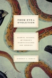 book From Eve to evolution : Darwin, science, and women's rights in Gilded Age America