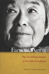 book Faces of aging : the lived experiences of the elderly in Japan