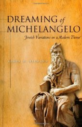 book Dreaming of Michelangelo : Jewish variations on a modern theme