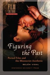 book Figuring the past : period film and the mannerist aesthetic