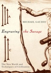 book Engraving the savage : the New World and techniques of civilization