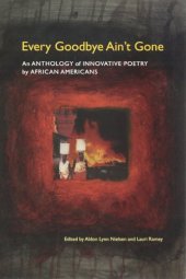 book Every goodbye ain't gone : an anthology of innovative poetry by African Americans