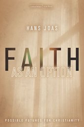 book Faith as an option : Christianity's possible futures