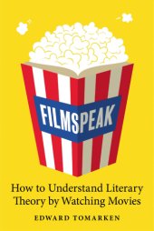 book Filmspeak: How to Understand Literary Theory by Watching Movies