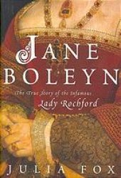 book Jane Boleyn : the true story of the infamous Lady Rochford