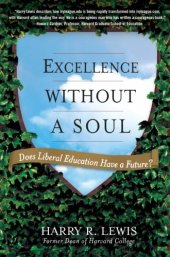 book Excellence without a soul : does liberal education have a future?