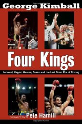 book Four kings : Leonard, Hagler, Hearns, Duran, and the last great era of boxing