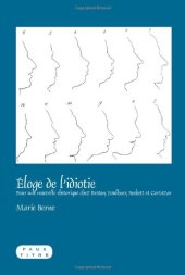 book Eloge de l'idiotie : pour une nouvelle rhetorique chez Breton, Faulkner, Beckett et Cortazar