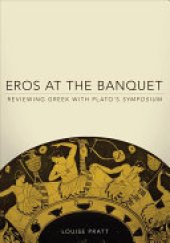 book Eros at the Banquet: Reviewing Greek with Plato's Symposium