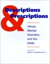 book Descriptions and prescriptions : values, mental disorders, and the DSMs