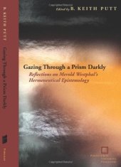 book Gazing through a prism darkly : reflections on Merold Westphal's hermeneutical epistemology