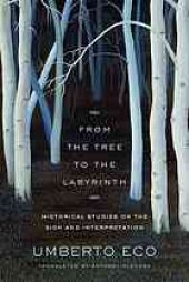 book From the tree to the labyrinth : historical studies on the sign and interpretation