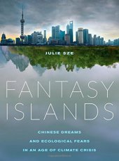 book Fantasy islands : Chinese dreams and ecological fears in an age of climate crisis