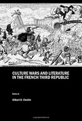 book Culture Wars and Literature in the French Third Republic