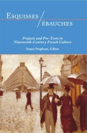 book Esquisses/ébauches : projects and pre-texts in nineteenth-century French culture