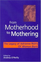 book From motherhood to mothering : the legacy of Adrienne Rich's Of woman born