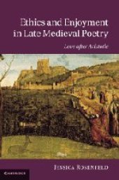 book Ethics and enjoyment in late medieval poetry : love after Aristotle