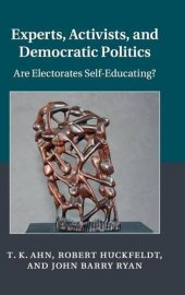 book Experts, Activists, and Interdependent Citizens : Are Electorates Self-Educating?