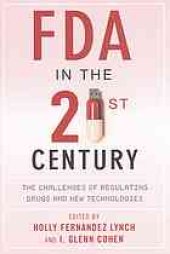 book FDA in the twenty-first century : the challenges of regulating drugs and new technologies