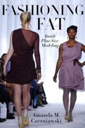 book Fashioning fat : inside plus-size modeling