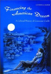 book Financing the American dream : a cultural history of consumer credit