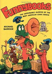 book Funnybooks : the improbable glories of the best American comic books