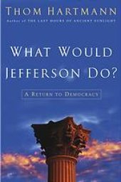 book What would Jefferson do? : a return to democracy