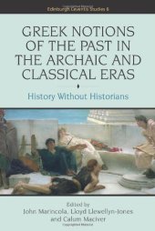 book Greek notions of the past in the archaic and classical eras : history without historians