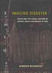 book Imaging disaster : Tokyo and the visual culture of Japan's Great Earthquake of 1923