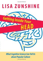 book Getting Inside Your Head: What Cognitive Science Can Tell Us about Popular Culture