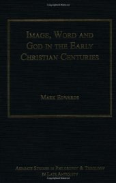 book Image, Word and God in the Early Christian Centuries