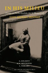 book In His Milieu: Essays on Netherlandish Art in Memory of John Michael Montias