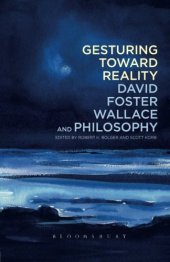 book Gesturing toward reality : David Foster Wallace and philosophy