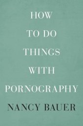 book How to do things with pornography